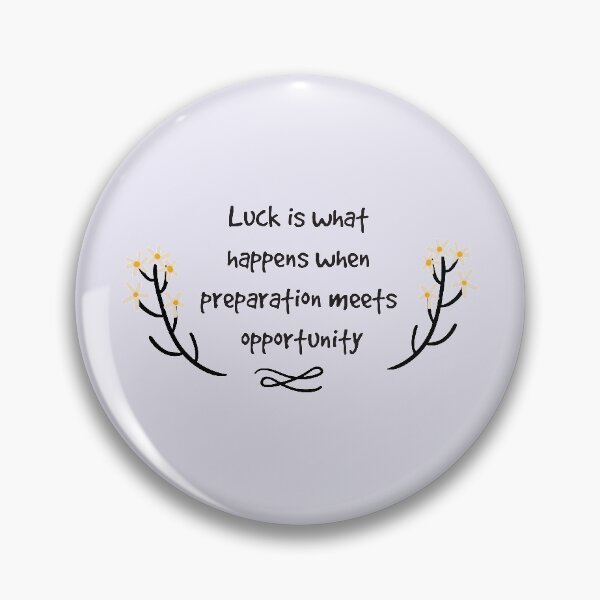 Item preview, Luck is what happens when preparation meets opportunity designed and sold by riccagarden.