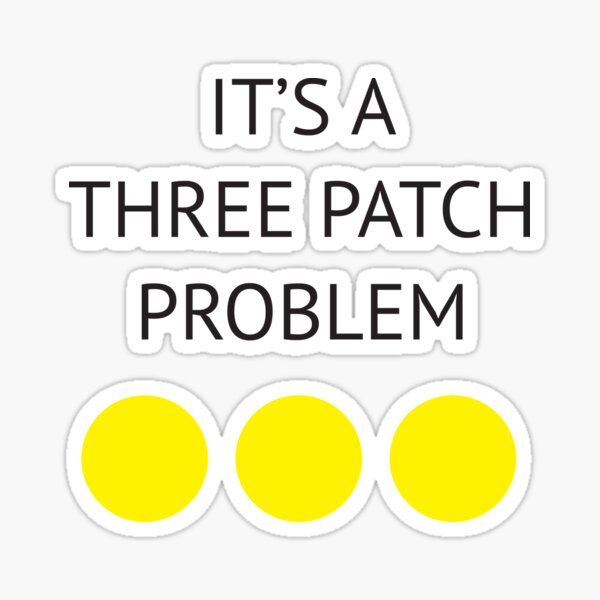 Item preview, A Three Patch Problem designed and sold by AAA-Ace.