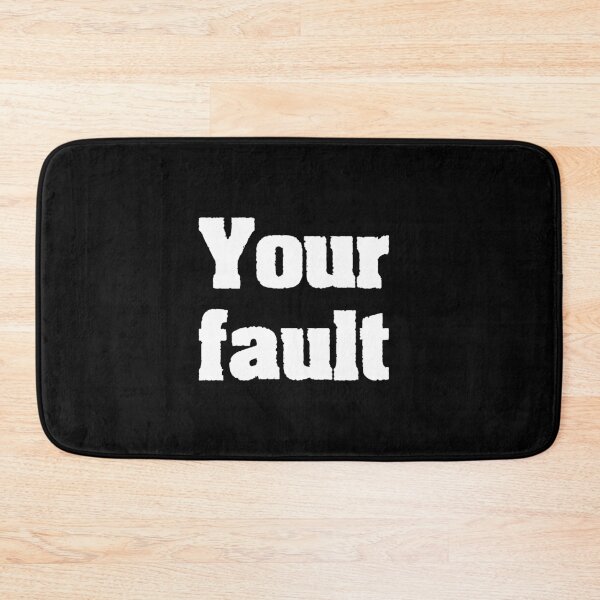 Item preview, Your fault designed and sold by zero-g.