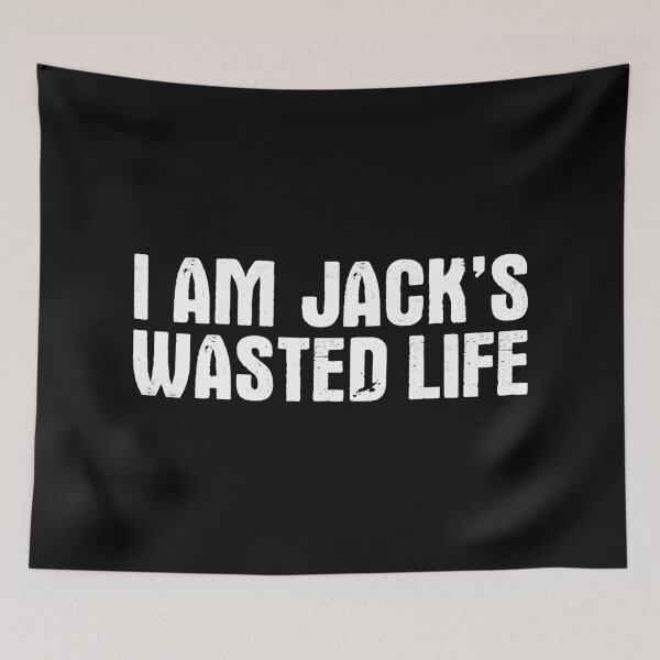 Item preview, I am Jack's Wasted Life designed and sold by SimplyNewDesign.