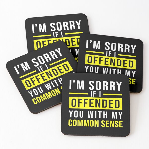 Item preview, I'm Sorry I Offended You With My Common Sense Sarcastic  designed and sold by manidala.