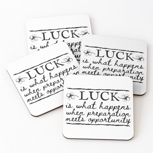 Item preview, Luck Is What Happens When Preparation Meets Opportunity designed and sold by SweetAndSpice.