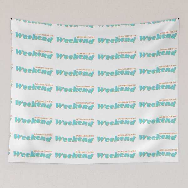 Item preview, working for the weekend designed and sold by Maddie Wateska.