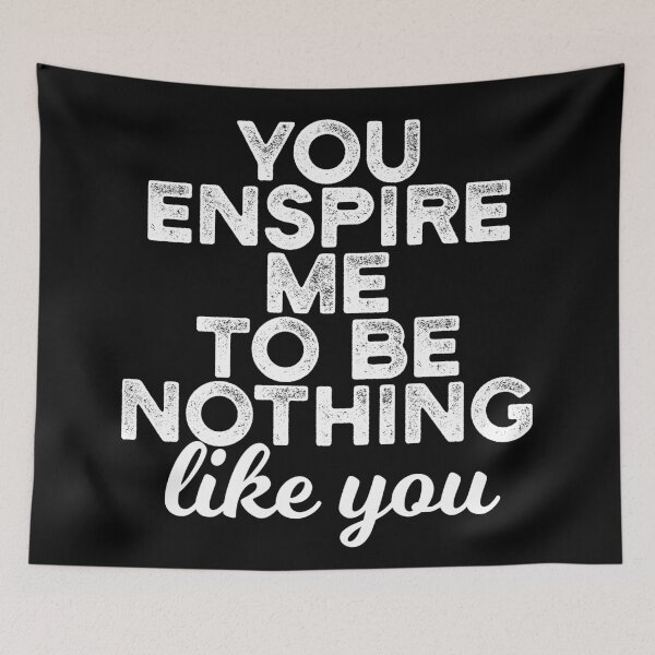 Item preview, You Enspire Me To Be Nothing Like You Funny Sarcastic Quotes designed and sold by Urosek.