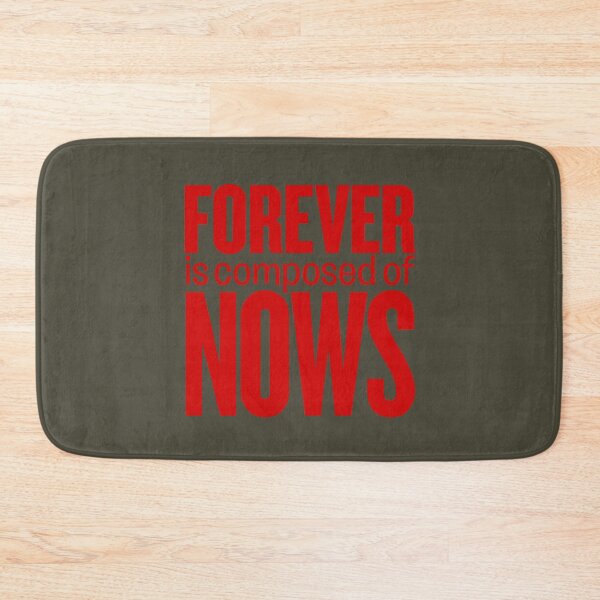 Item preview, Forever is composed of nows v.1 designed and sold by x1brett.