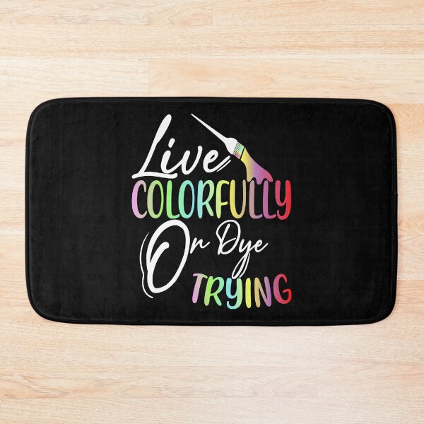 Item preview, Live Colorfully or Dye Trying, Hairstylist Gift, Shirts for Hairstylists, Cosmetology, Cosmetology Teacher  designed and sold by ArtyFiction.
