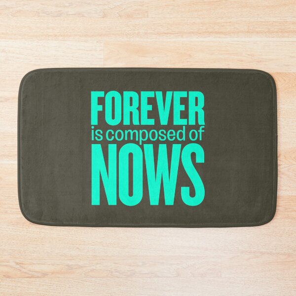 Item preview, Forever is composed of nows v.2 designed and sold by x1brett.