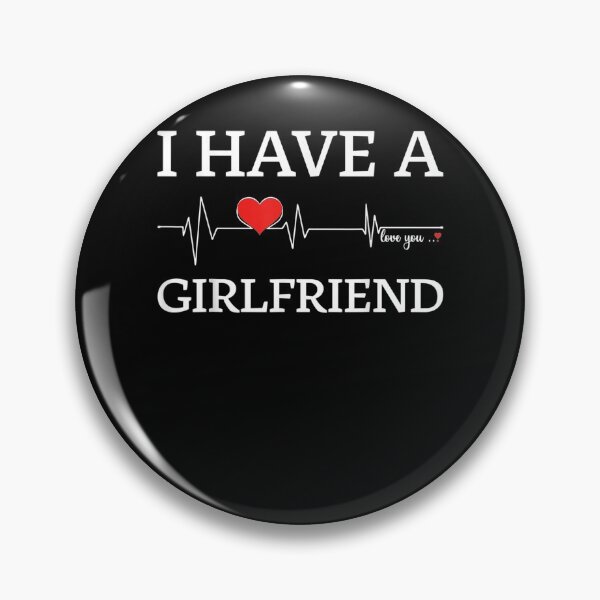 Item preview, I Have A Girlfriend  designed and sold by manidala.