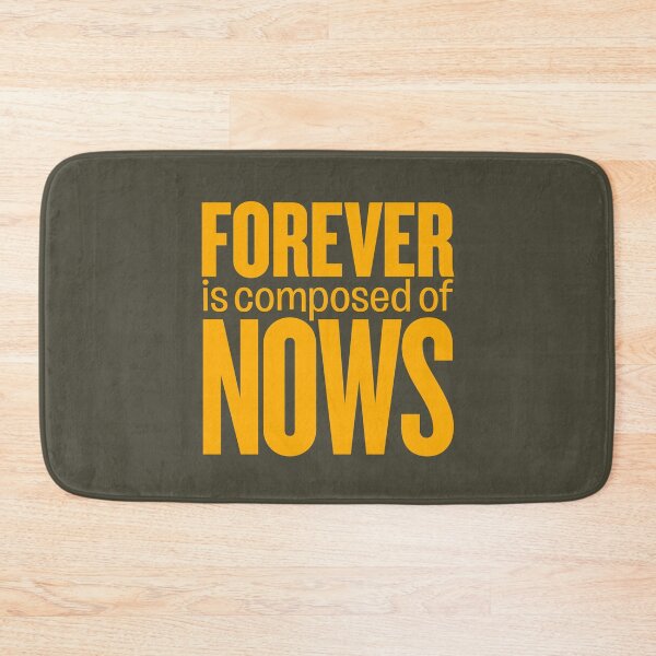 Item preview, Forever is composed of nows v.8 designed and sold by x1brett.
