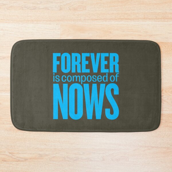 Item preview, Forever is composed of nows v.9 designed and sold by x1brett.