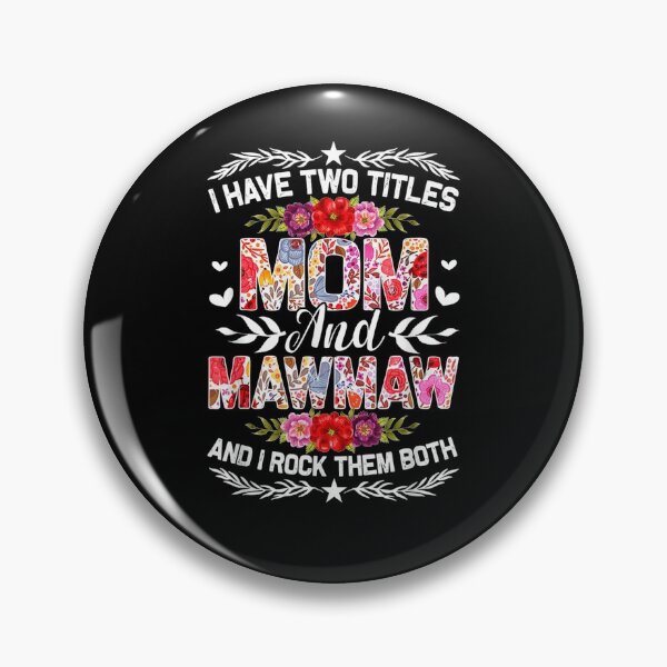 Item preview, I Have Two Titles Mom And Mawmaw Mothers Day  designed and sold by manidala.