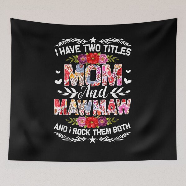 Item preview, I Have Two Titles Mom And Mawmaw Mothers Day  designed and sold by manidala.
