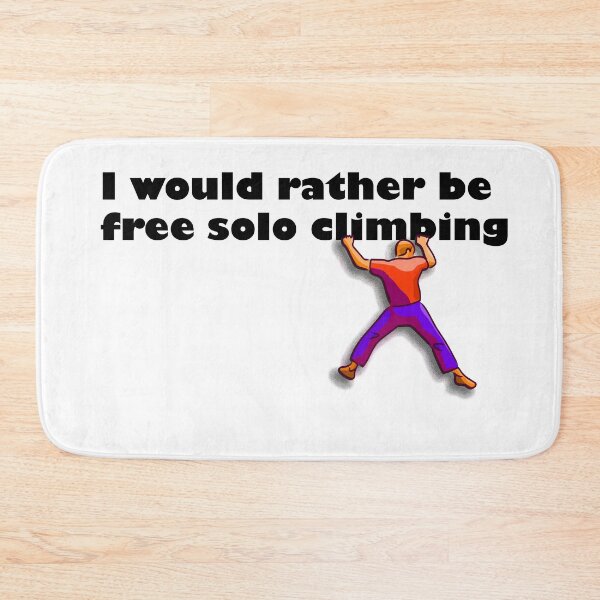 Item preview, I would rather be free solo climbing designed and sold by Xdelacra.