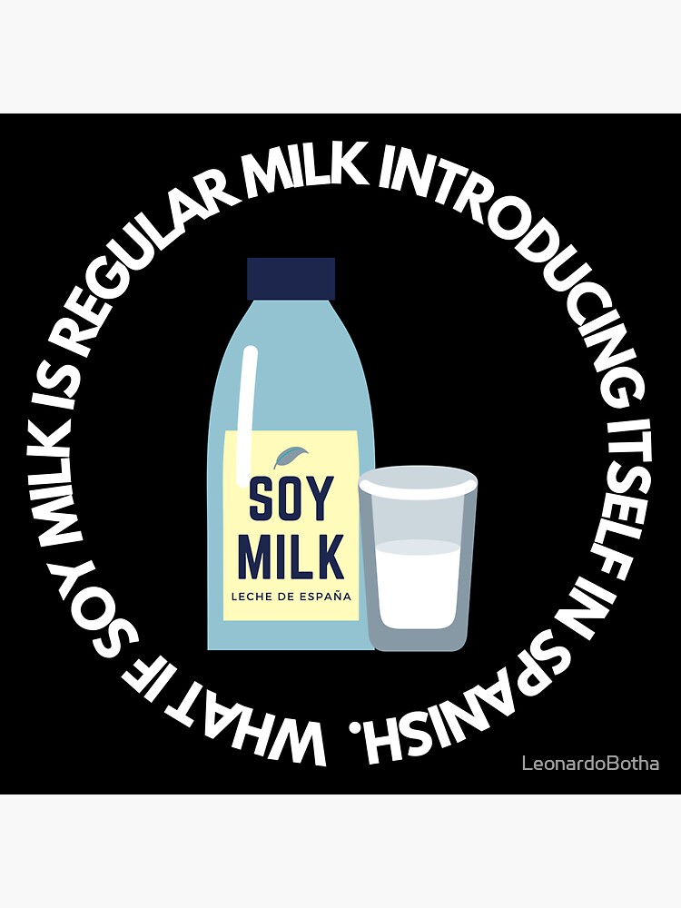 "Soy Milk Regular Milk Introducing Itself In Spanish" Sticker for Sale