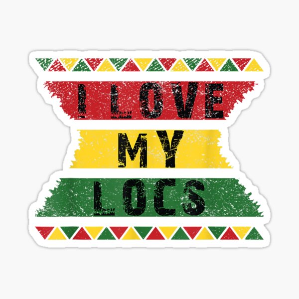I Love My Locs Funny Naturalista Natural Hair Dreadlocks Sticker
