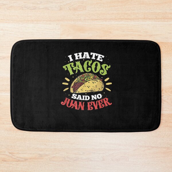 Item preview, I Don't Like Tacos Said No Juan Ever  designed and sold by manidala.