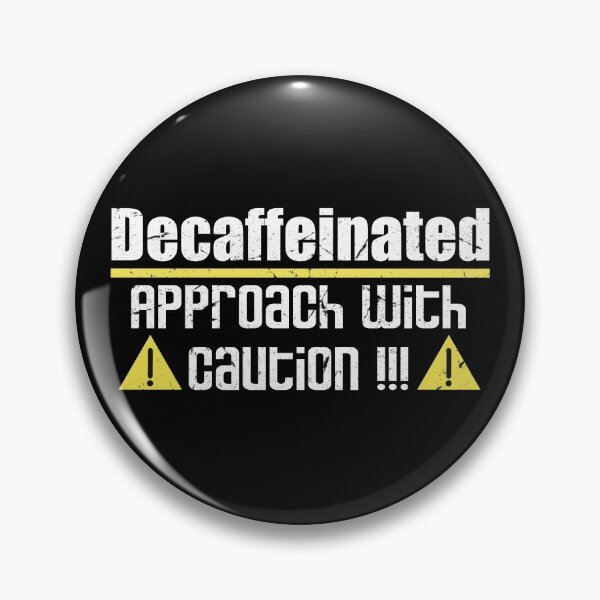 Item preview, Decaffeinated Approach With Caution  designed and sold by Funful.
