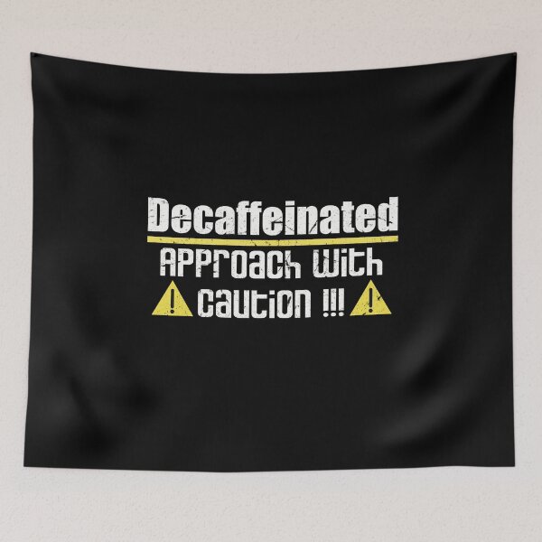 Item preview, Decaffeinated Approach With Caution  designed and sold by Funful.