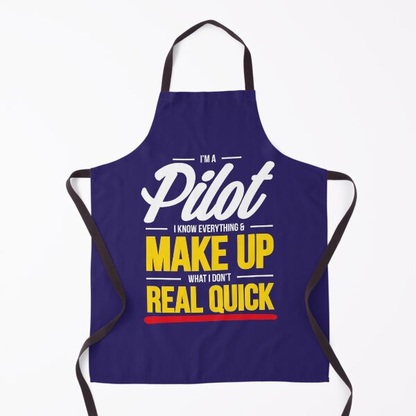 Item preview, I'm A Pilot, I Know Everything And Make Up What I Don't Real Quick designed and sold by Aviation-Tees.