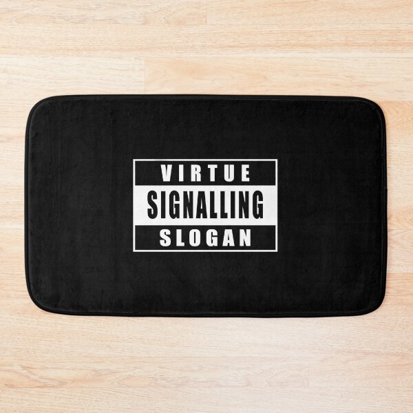Item preview, Virtue Signalling Slogan designed and sold by Top-Dollar.