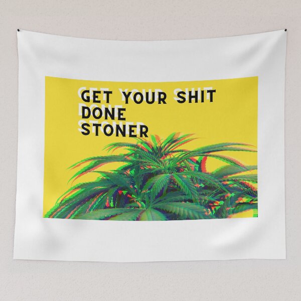 Item preview, | GET YOUR SHIT DONE STONER | SMART SUCCESSFUL STONER | Weed Memes | Cannabis Community | Stoner Girl | Stoned Queen designed and sold by AlfaEcho.