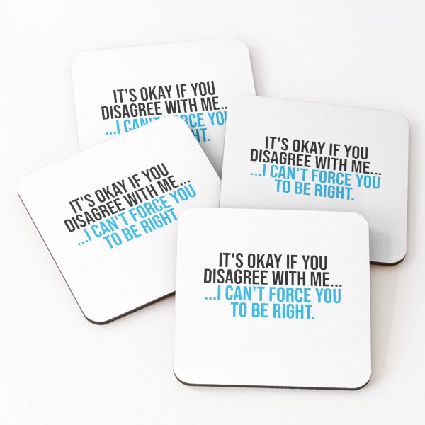 Item preview, Its okay if you disagree with me I cant force you to be right designed and sold by House Sparrow.