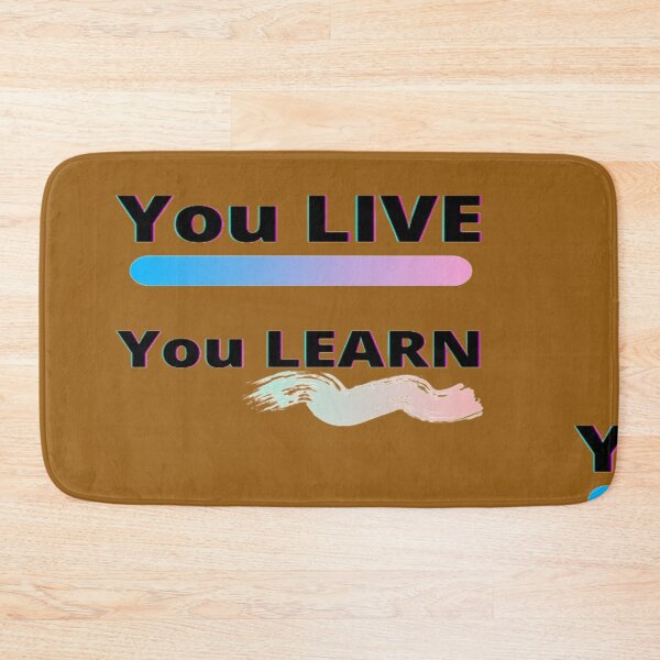 Item preview, You LIVE, You LEARN designed and sold by calmingchaos.
