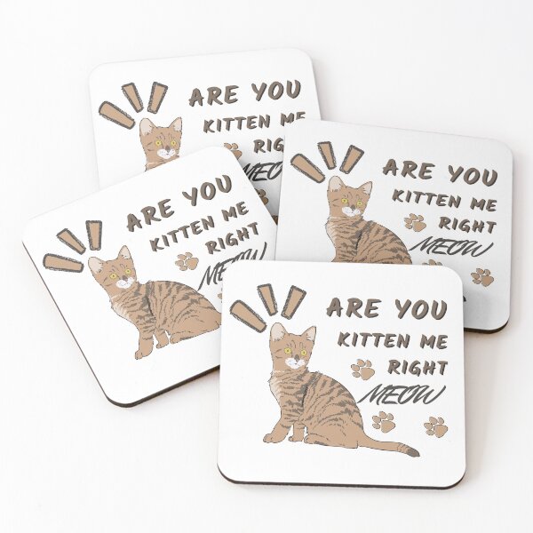 Item preview, Are You Kitten Me Right Meow designed and sold by CWolff.