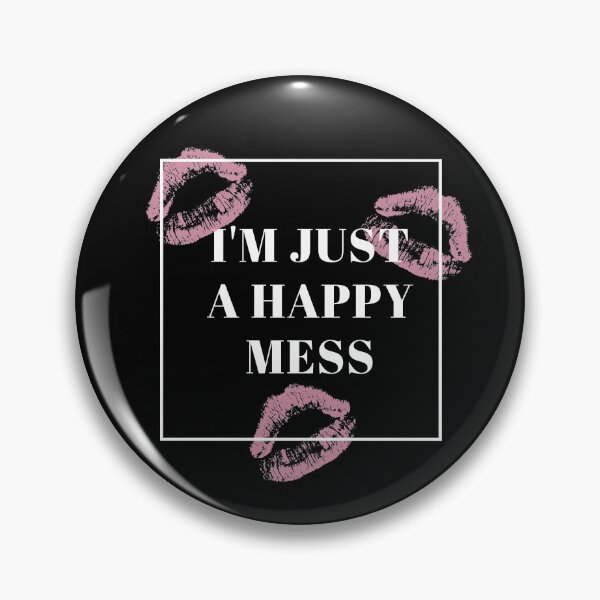 Item preview, I'm Just A Happy Mess designed and sold by Destine99.