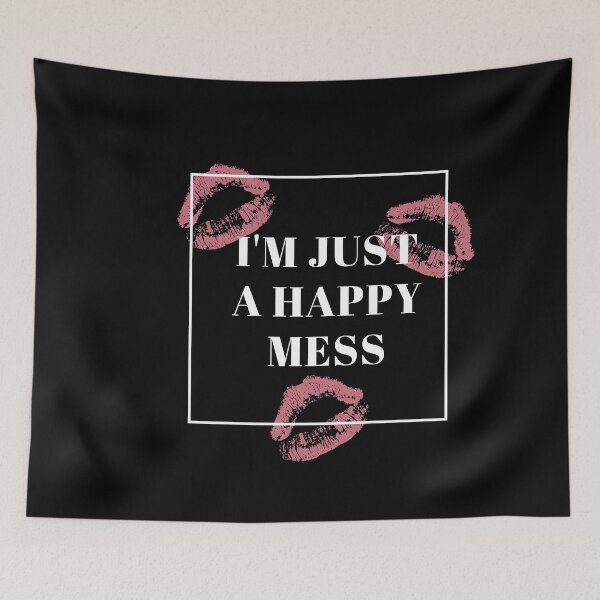 Item preview, I'm Just A Happy Mess designed and sold by Destine99.