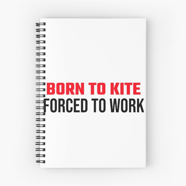 Item preview, Born To Kite Forced To Work designed and sold by formylovelydog.