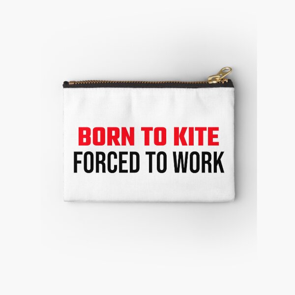 Item preview, Born To Kite Forced To Work designed and sold by formylovelydog.