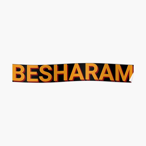 Besharam Posters Redbubble