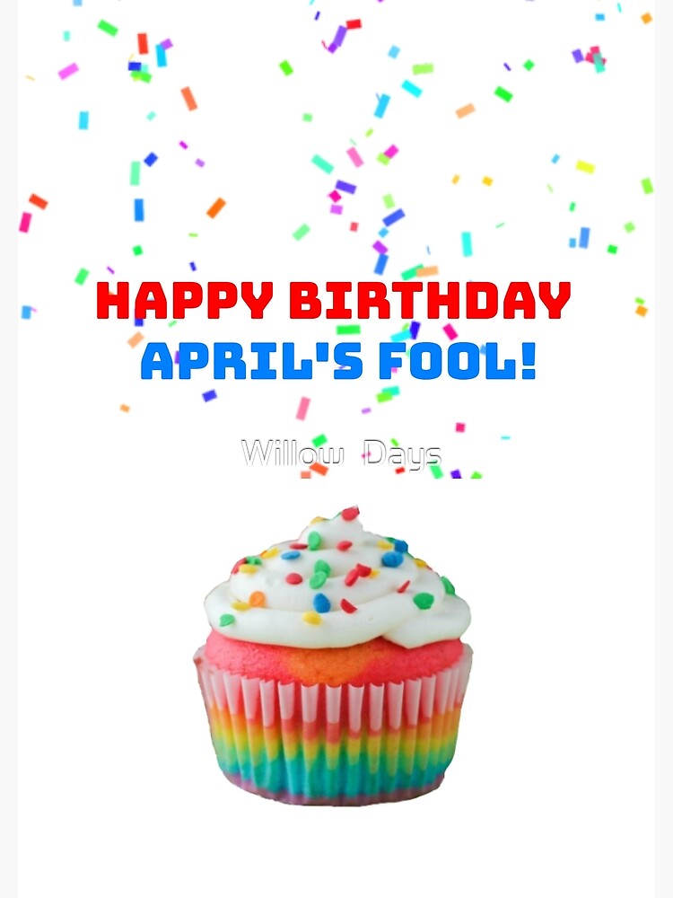 Happy Birthday Aprils Fool Poster For Sale By Avit1 Redbubble