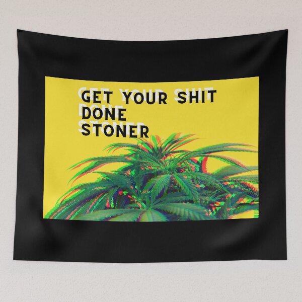 Item preview,  | GET YOUR SHIT DONE STONER | SMART SUCCESSFUL STONER | Weed Memes | Cannabis Community | Stoner Girl | Stoned Queen designed and sold by AlfaEcho.
