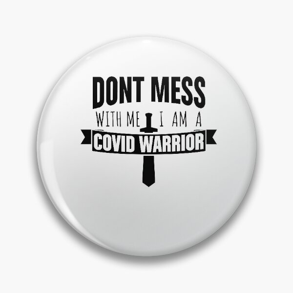 Item preview, Dont mess with me I am a covid worrior designed and sold by Loyalty  Stores.