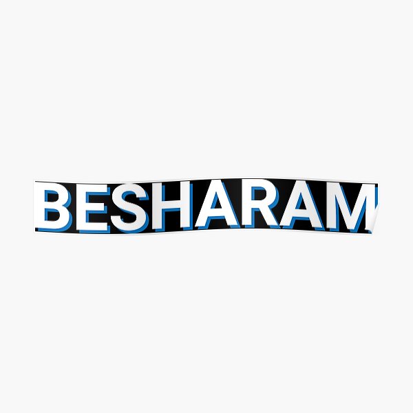 Besharam Posters Redbubble