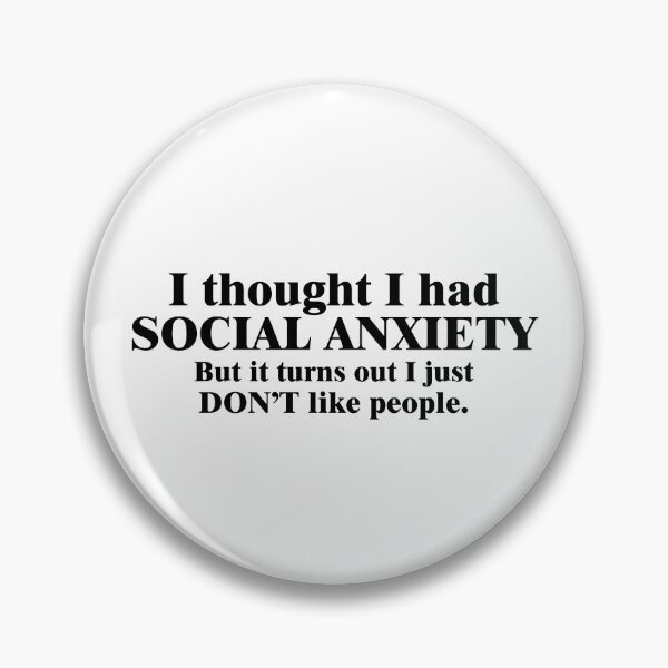 Item preview, I thought I had social anxiety but it turns out i just dont like people designed and sold by House Sparrow.