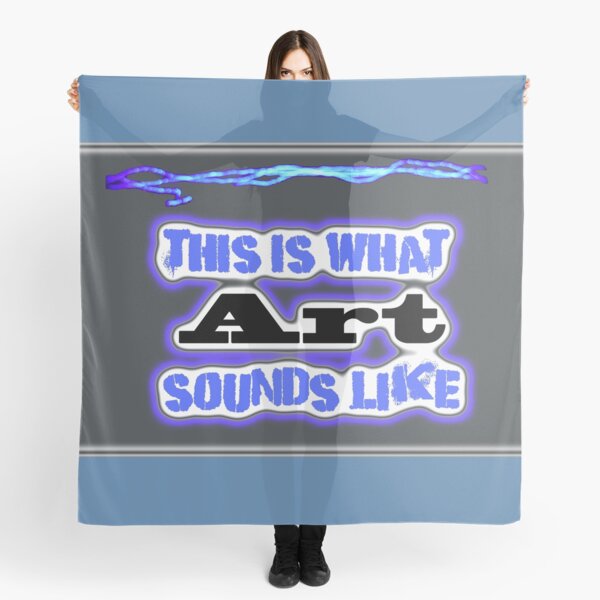 This What Art Sounds Like Scarf