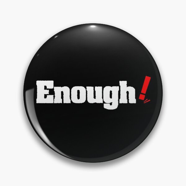 Item preview, Enough! designed and sold by zero-g.