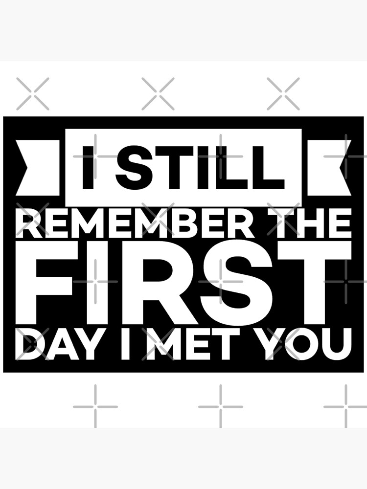Poster « Je me souviens encore du premier jour où je t'ai rencontré », par sahilkhan143 Redbubble Poster « Je me souviens encore du premier jour où je t'ai rencontré », par sahilkhan143 Redbubble