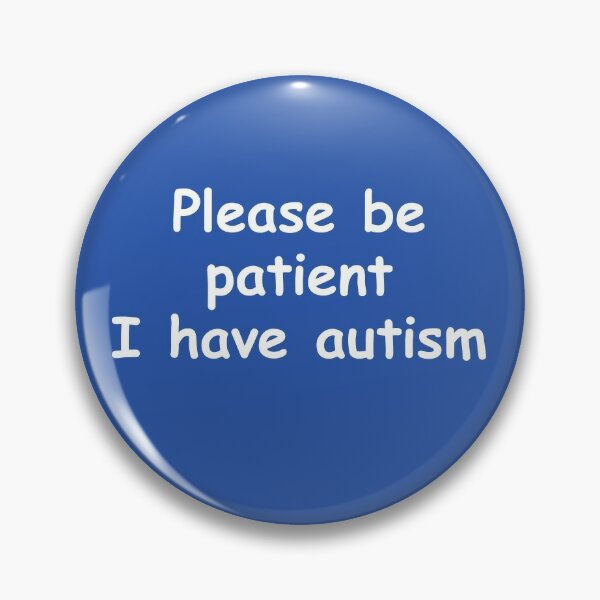 be patient i have autism shirt