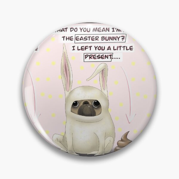 Item preview, Funny cute pink pug Easter bunny illustration, funny Easter greetings. What do you mean I’m not the Easter bunny?  designed and sold by AlexisNox.