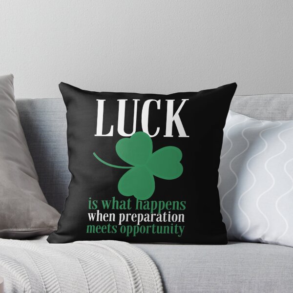 Item preview, Luck Is What Happens When Preparation Meets Opportunity Clover Design designed and sold by SweetAndSpice.