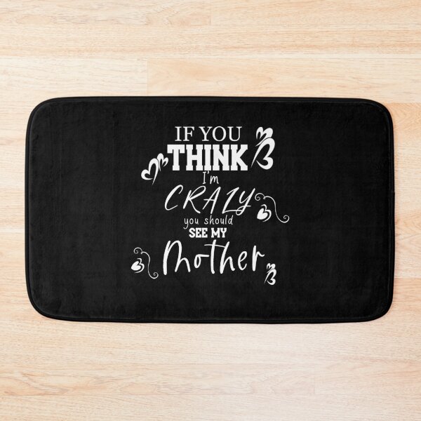 Item preview, If you think I'm Crazy you should see my Mother- Quarantined Mothers Day designed and sold by DiensDesign.