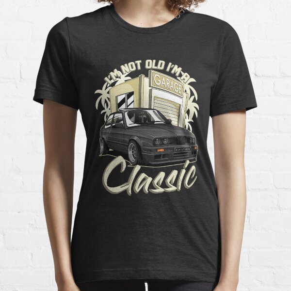E30 "Im not old im a classic" Essential T-Shirt