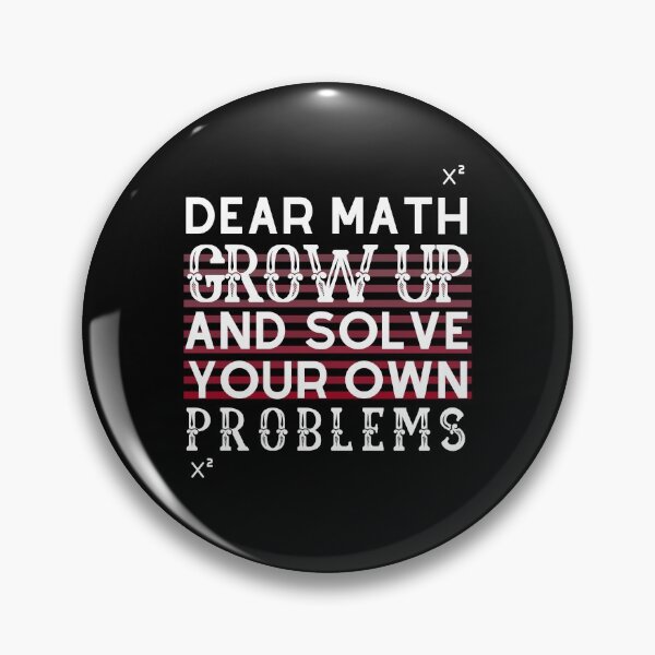 Item preview, Dear Math Grow Up And Solve Your Own designed and sold by artlaila.