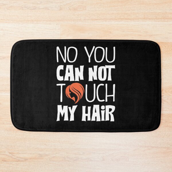 Item preview, No You Can Not Touch My Hair designed and sold by KsuAnn.