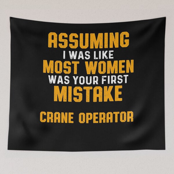 Item preview, Crane Operator Assuming Funny Driver designed and sold by MiKatStore.