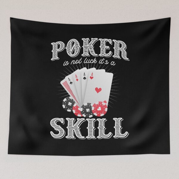 Item preview, Poker Is Not Luck It's A Skill designed and sold by BLake77777.